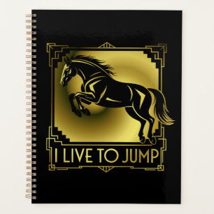 Horse Jump I Live to Jump Art Deco Planner