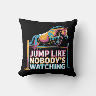 Horse Jump - Jump Like Nobody's Watching Cushion