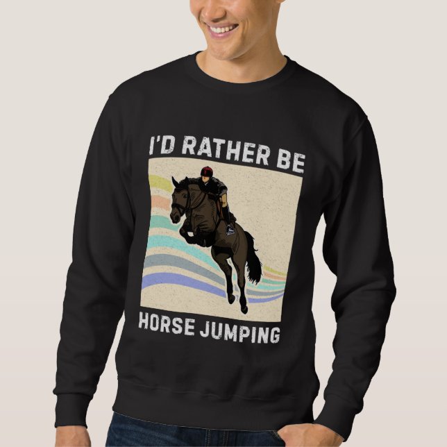 Horse Jumping Horse Equestrian Breeder Horsewoman  Sweatshirt (Front)
