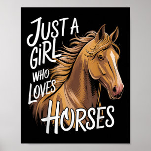 Horse Just A Girl Who Loves Horses  Poster