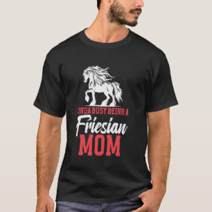 Horse Lover Friesian Mum Mother Lady Horse Mum Fri T-Shirt
