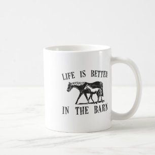 Horse Lover Gift Life Is Better In The Barn Equest Coffee Mug