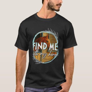 Horse Lover Horse Racing Equestrian Finds Me With T-Shirt