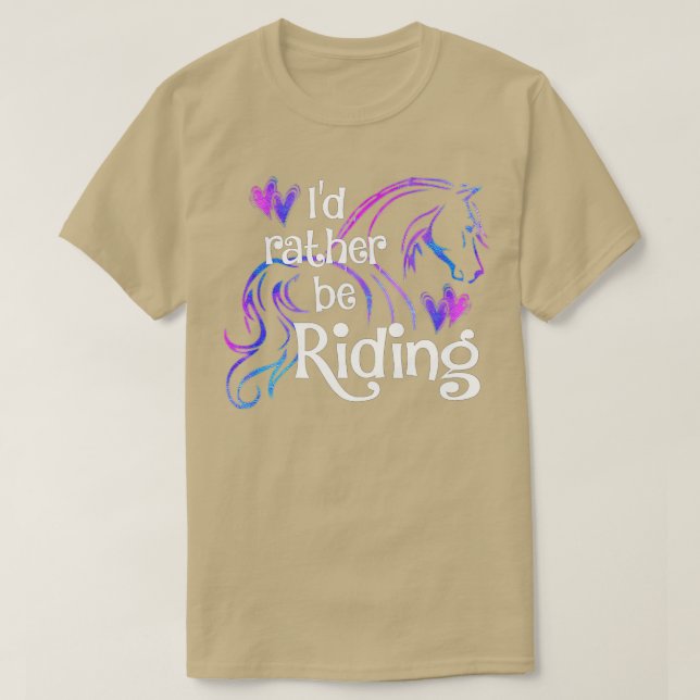 Horse Lover ID RATHER BE RIDING Equestrian Equine  T-Shirt (Design Front)