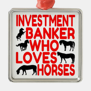 Horse Lover Investment Banker Metal Ornament