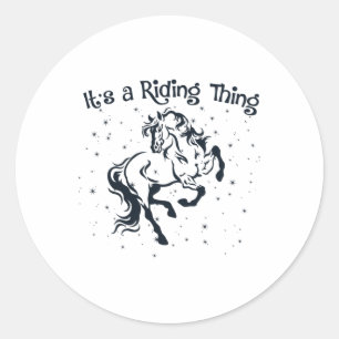 Horse Lover Its A Riding Thing Horseback Teen Girl Classic Round Sticker