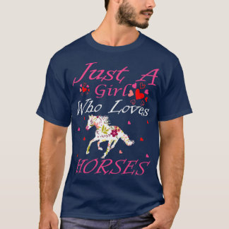 Horse Lover Just a Girl Who Loves Horses 9 T-Shirt
