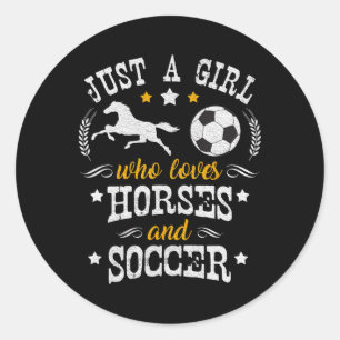 Horse Lover - Just A Girl Who Loves Horses And Soc Classic Round Sticker