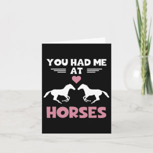 Horse Lover Shirt You Had Me At Horses Funny Eques Card