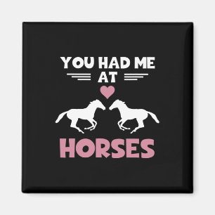 Horse Lover Shirt You Had Me At Horses Funny Eques Magnet
