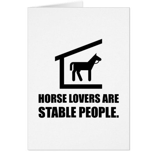 Horse Lovers Are Stable People Card