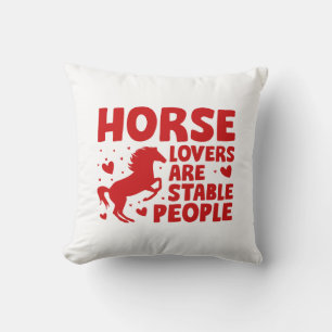 Horse Lovers Are Stable People Cushion
