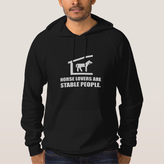 Horse Lovers Are Stable People Hoodie