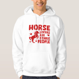 Horse Lovers Are Stable People Hoodie