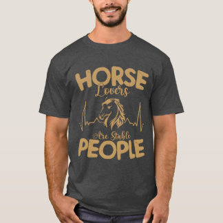 Horse Lovers Are Stable People Riding Girl Horseba T-Shirt