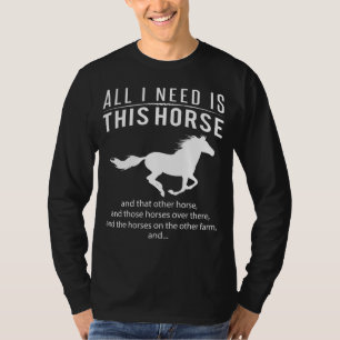 Horse Mania! All I Need is THIS Horse & THAT Horse T-Shirt