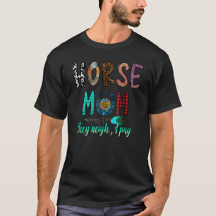 Horse Mum They Neigh I Pay  Horse Racing T-Shirt