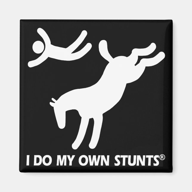 Horse My Own Stunts Magnet (Front)