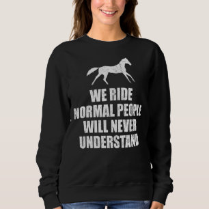 Horse Normal People Sweatshirt