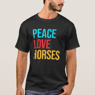 Horse Peace Love Horse T-Shirt