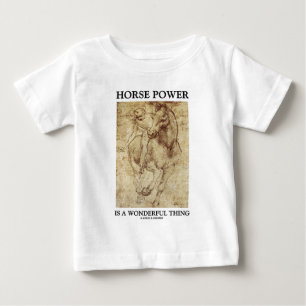 Horse Power Is A Wonderful Thing Leonardo da Vinci Baby T-Shirt