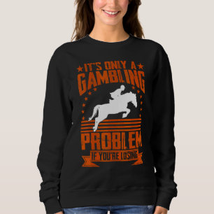 Horse Racing  For Men Women Equestrians Sweatshirt