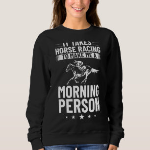 Horse Racing Horse Race Horse Track Racing Equestr Sweatshirt