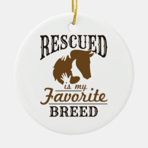Horse Rescue Rescued Is My Favourite Breed Ceramic Ornament