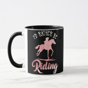 Horse Rider Girls I'D RATHER BE RIDING Horses Mug