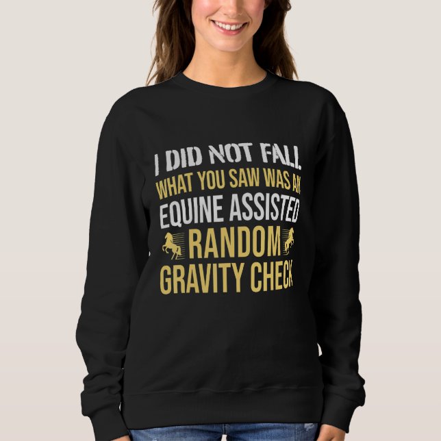 Horse Rider Gravity Check Horseback Riding Sweatshirt (Front)