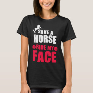 Horse Rider Horseback Riding Save A Horse Ride My  T-Shirt