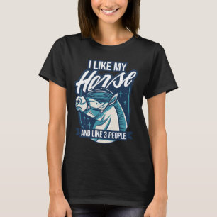 Horse Rider - I Like My Horse & 3 People - Hor T-Shirt