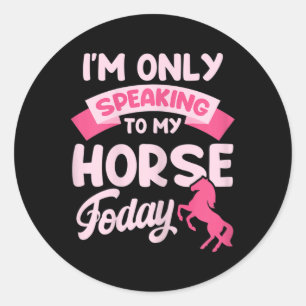 Horse Rider Shirt Funny Equestrian Tee Only My Hor Classic Round Sticker