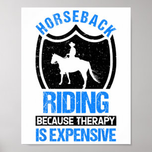 Horse Riding Because Therapy Is Expensive Horsebac Poster