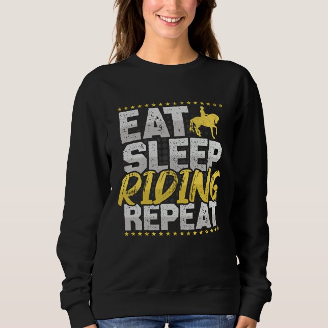 Horse Riding Eat Sleep Repeat Horses Hobby Riding Sweatshirt (Front)