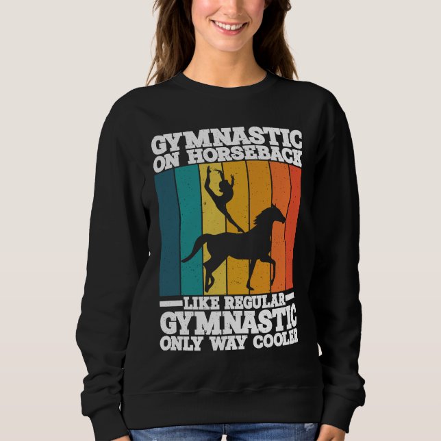 Horse Riding Gymnastic On Horseback Horse Vaulting Sweatshirt (Front)