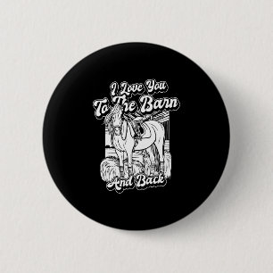 Horse Riding - Horseback I Love You To The Barn An 6 Cm Round Badge