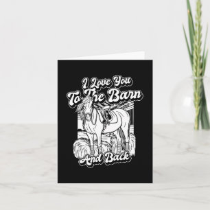 Horse Riding - Horseback I Love You To The Barn An Card
