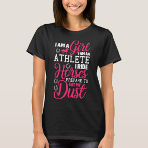 Horse Riding I Am A Girl I Am An Athlete I Ride Ho T-Shirt