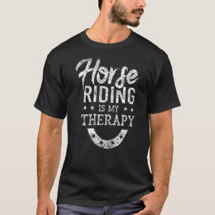 Horse Riding Is My Therapy Race Gallop Racer Racin T-Shirt