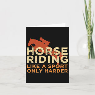 Horse Riding Like A Sport Harder For A Horse Girl Card