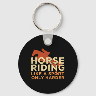 Horse Riding Like A Sport Harder For A Horse Girl Key Ring