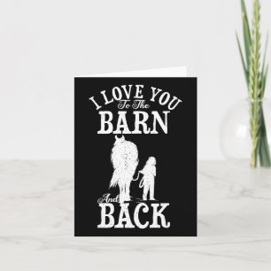 Horse Riding Lover Farmer I Love You To The Barn A Card