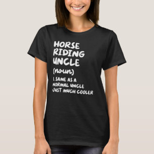 Horse Riding Uncle Definition   Sports T-Shirt