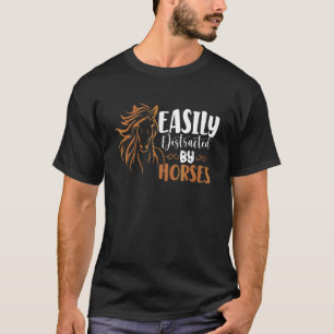 Horse Saddle Horseshoe  Easily Distracted By Horse T-Shirt