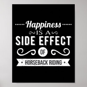 Horse Saying Happiness Is A Side Effect Horseback Poster