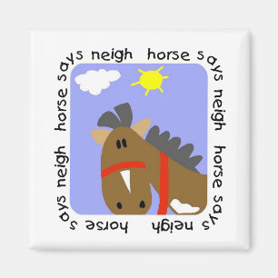 Horse Says Neigh Tshirts and Gifts Magnet