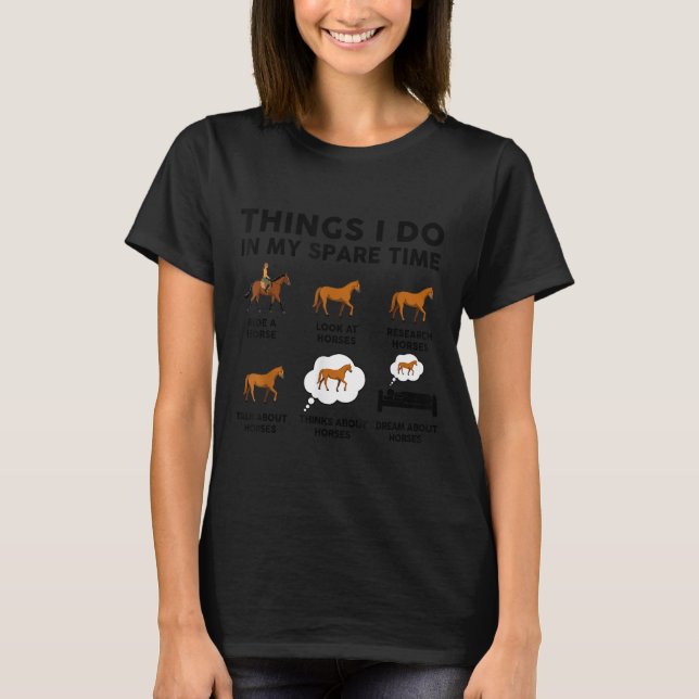 Horse-shirt Women Girl Things I Do In My Spare Tim T-Shirt (Front)