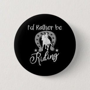 Horse Shirts For Women Girls Id Rather Be Riding H 6 Cm Round Badge