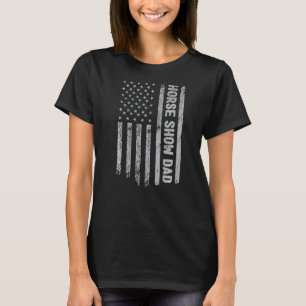 Horse Show Dad America Us Flag Patriot Vintage T-Shirt